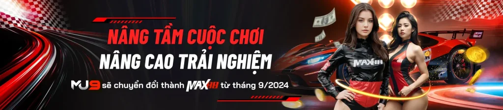 Mu9 - Nâng tầm cược chơi, nâng cao trải nghiệm