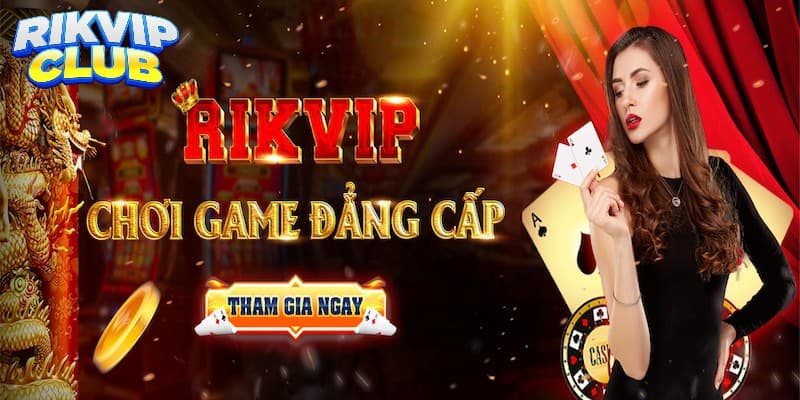 Đánh giá thực tế đến từ người chơi trực tiếp tại Rikvip