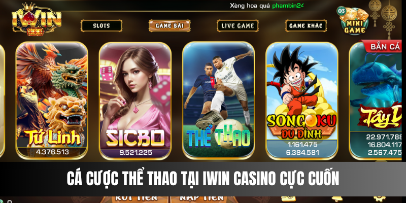 Cá Cược Thể Thao Tại IWIN Casino cực cuốn