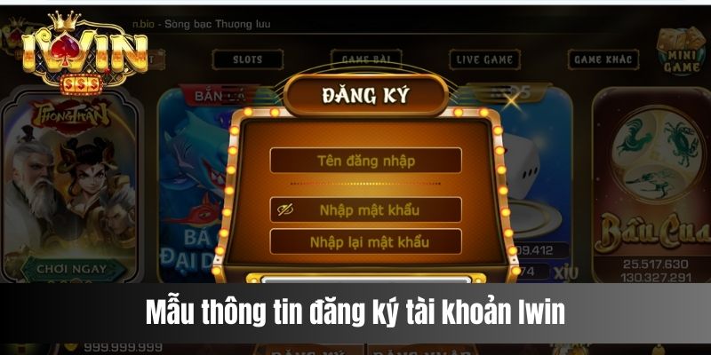 Mẫu thông tin đăng ký tài khoản Iwin